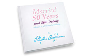 Phyllis Bergman’s new book, Married Fifty Years and Still Dating--A Guide to a Platinum Relationship 061814_Book-Article.jpg