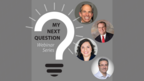 Screenshot of My Next Question webinar promo
